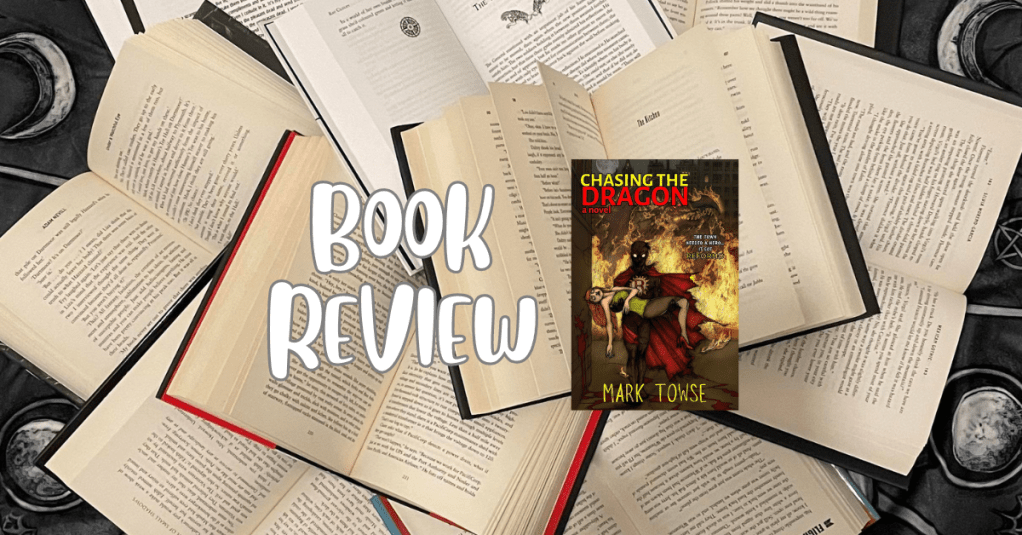 Chasing the Dragon – by Mark Towse