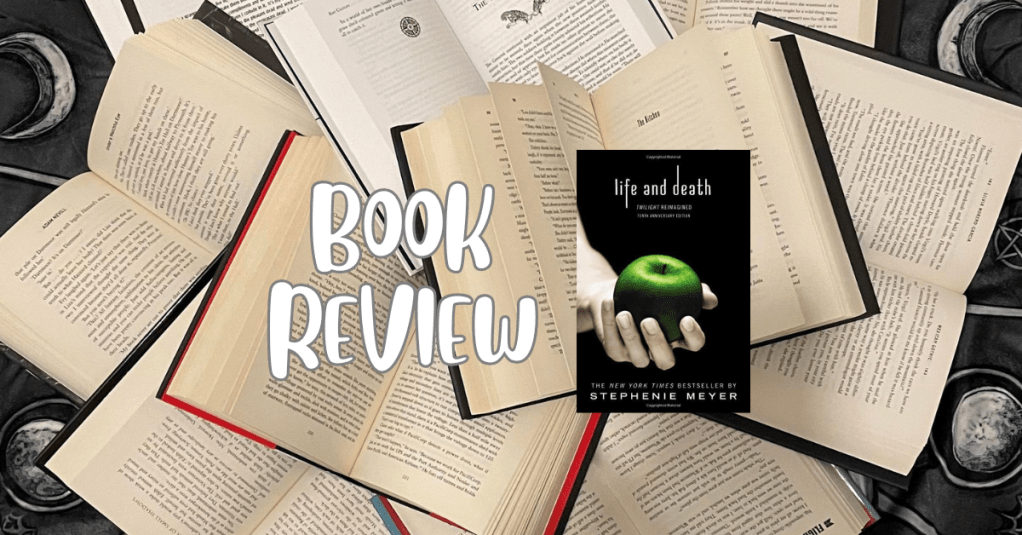 Life and Death – by Stephenie Meyer