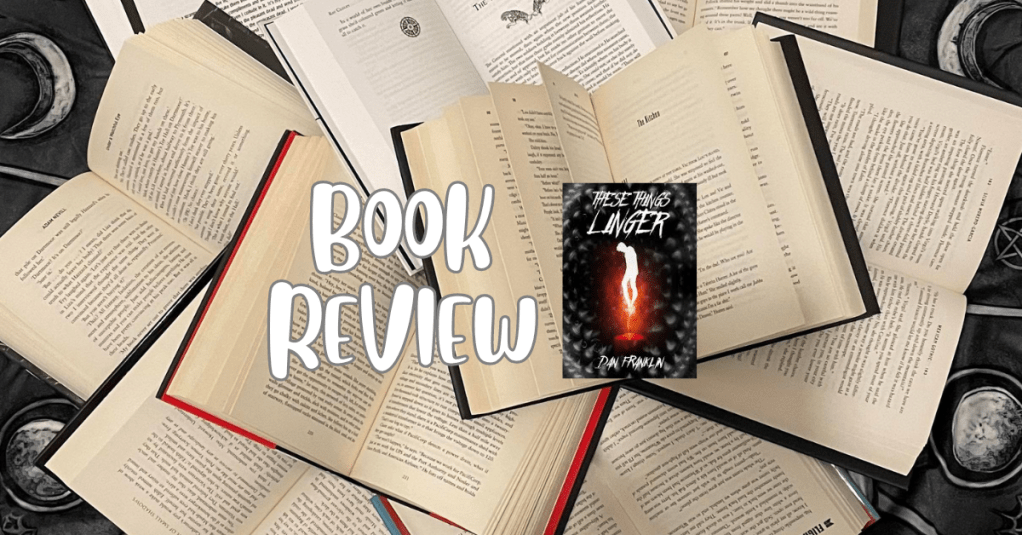 These Things Linger – by Dan Franklin