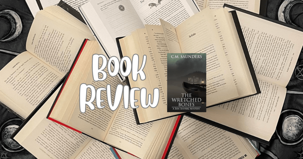 The Wretched Bones – by C.M. Saunders