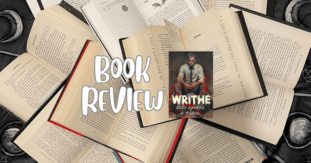 Writhe – by Erica Summers and H.M. Wohl