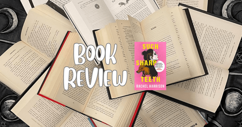 Such Sharp Teeth – by Rachel Harrison