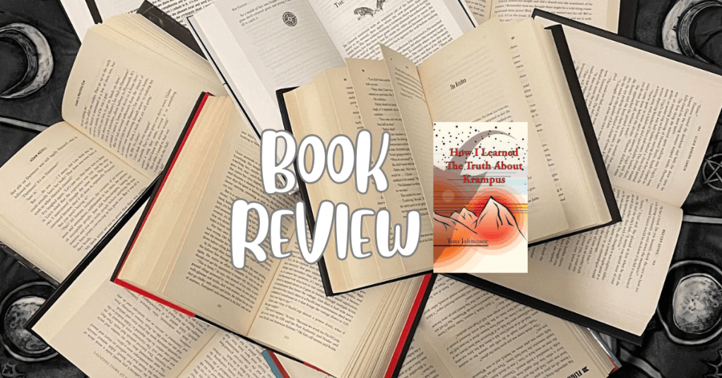 How I Learned The Truth About Krampus – by Tom&nbsp;Johnstone