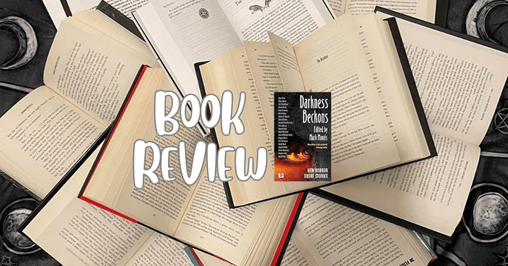 Darkness Beckons – Anthology Edited by Mark&nbsp;Morris