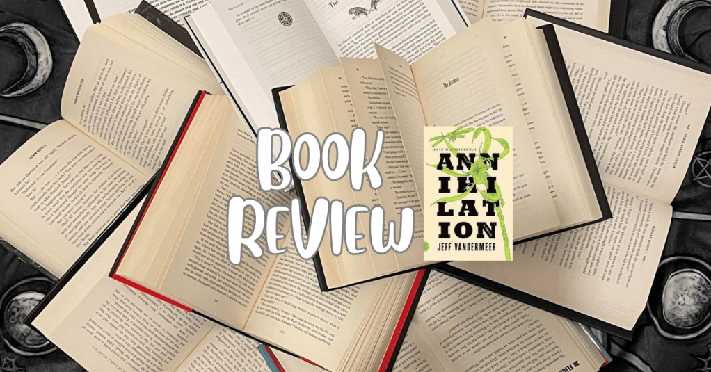 Annihilation – by Jeff&nbsp;Vandermeer