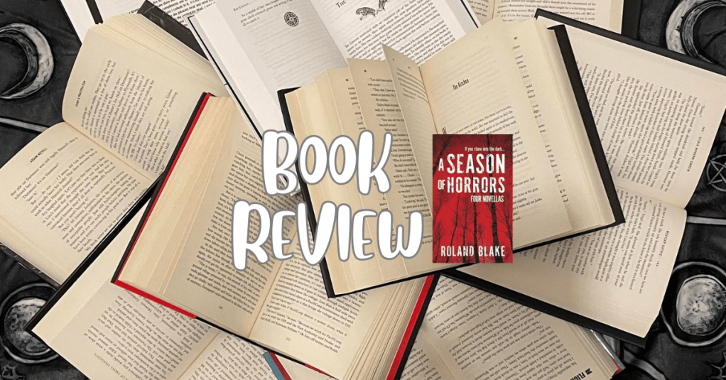 A Season of Horrors: Four Novellas – by Roland&nbsp;Blake