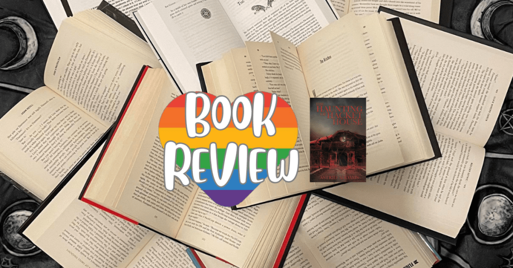 The Haunting of Hacket House – by Astrid&nbsp;Addams