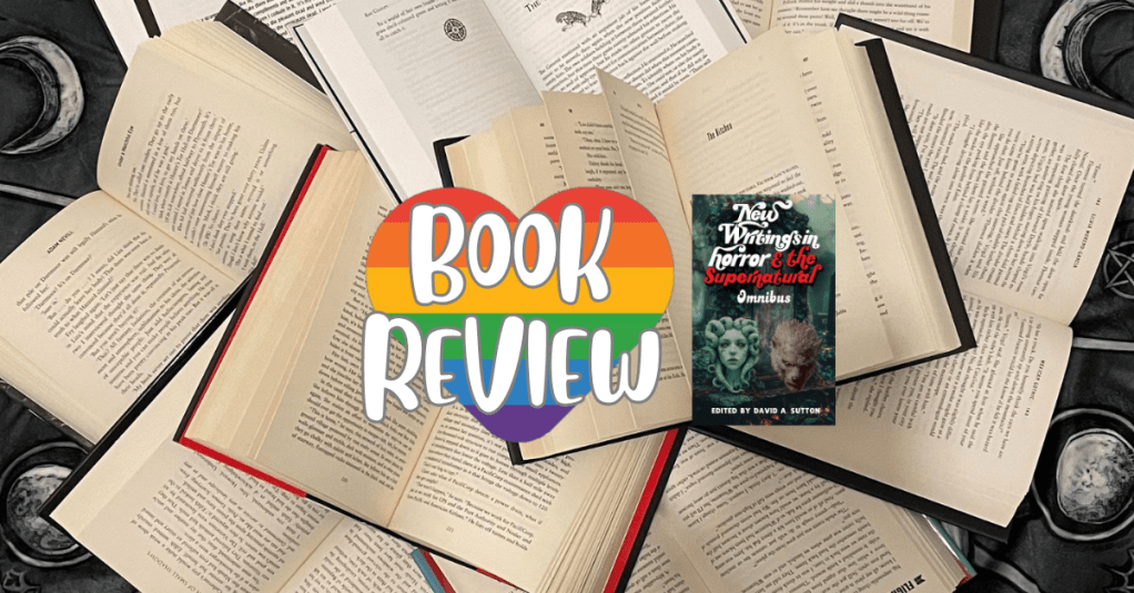 New Writings in Horror & the Supernatural: Omnibus – edited by David A. Sutton