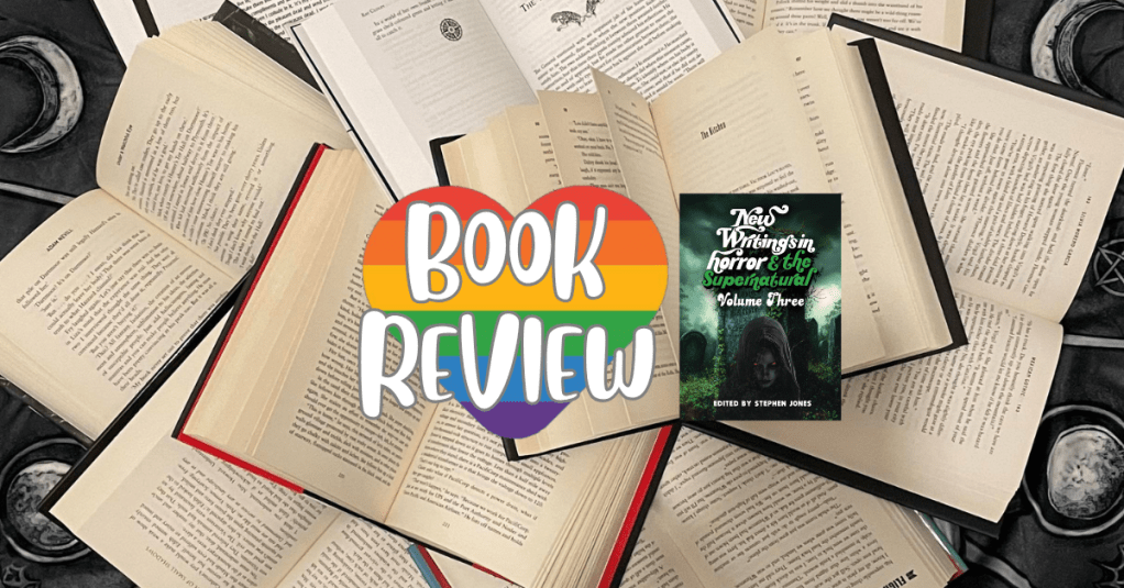 New Writings in Horror & the Supernatural: Volume 3 – edited by Stephen Jones
