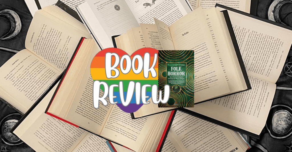 Beyond and Within: Folk Horror – edited by Paul Kane and Marie O’Regan || Book Review